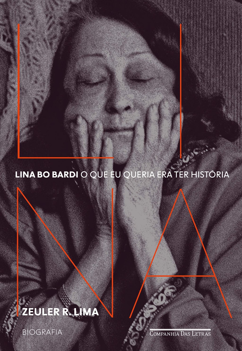 Lina Bo Bardi- O que eu queria era ter história ― Biografia